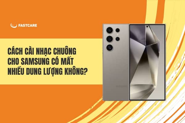 Cách cài nhạc chuông cho samsung có mất nhiều dung lượng không? Cách cài nhạc chuông cho samsung có mất nhiều dung lượng không?