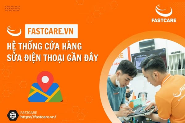 Cửa hàng sửa điện thoại gần đây chất lượng, giá tốt