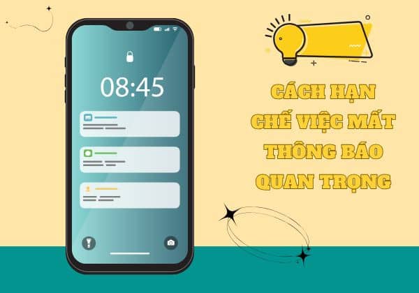 Cách hạn chế việc mất thông báo quan trọng Cách hạn chế việc mất thông báo quan trọng