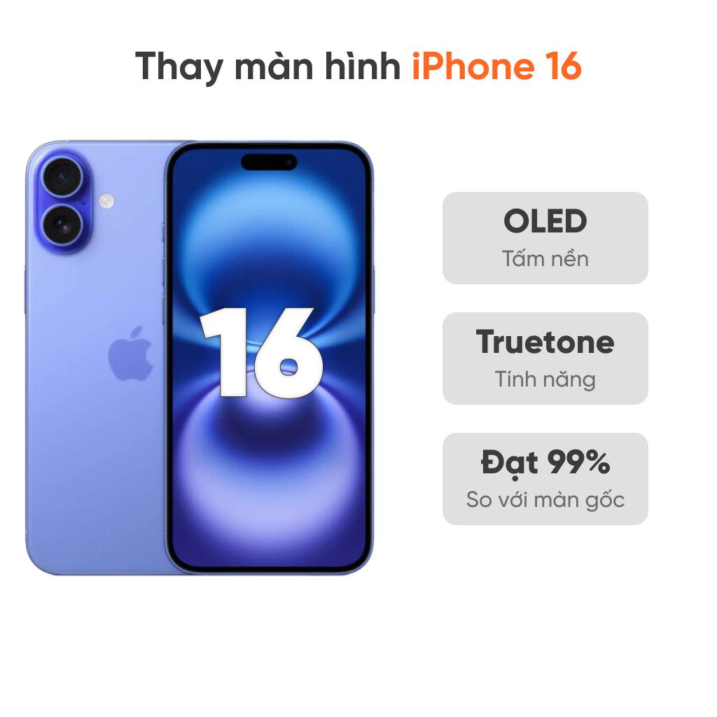 Thay màn hình iPhone 16