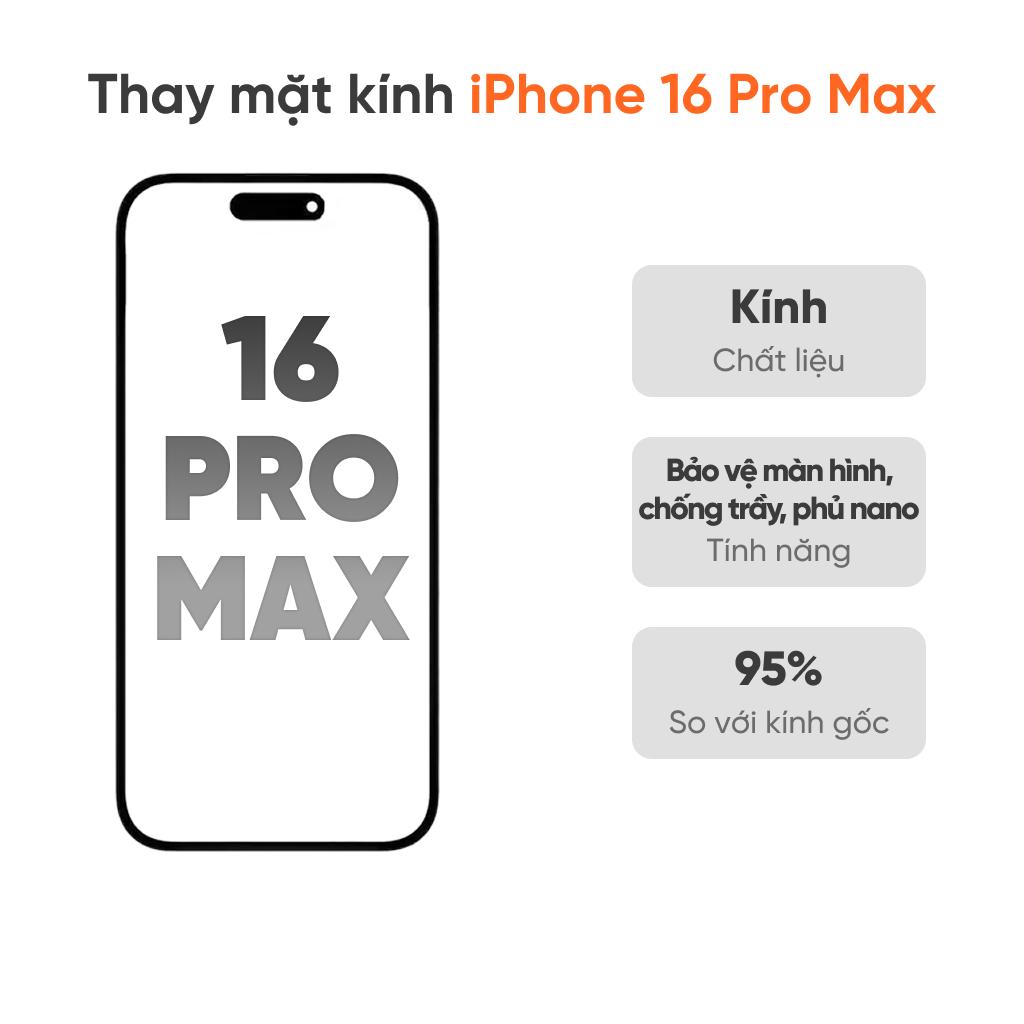 Thay mặt kính iPhone 16 Pro Max