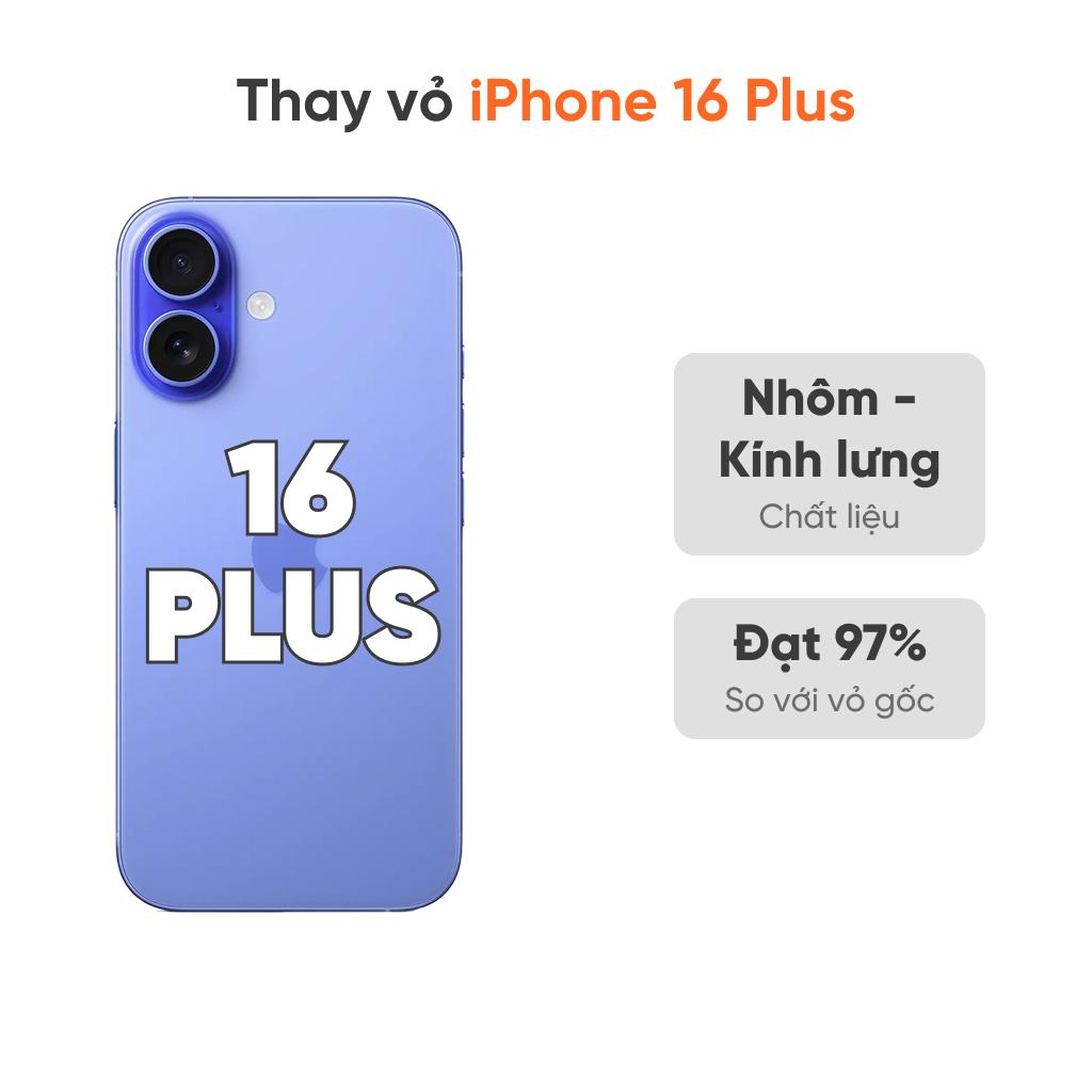 Thay vỏ iPhone 16 Plus