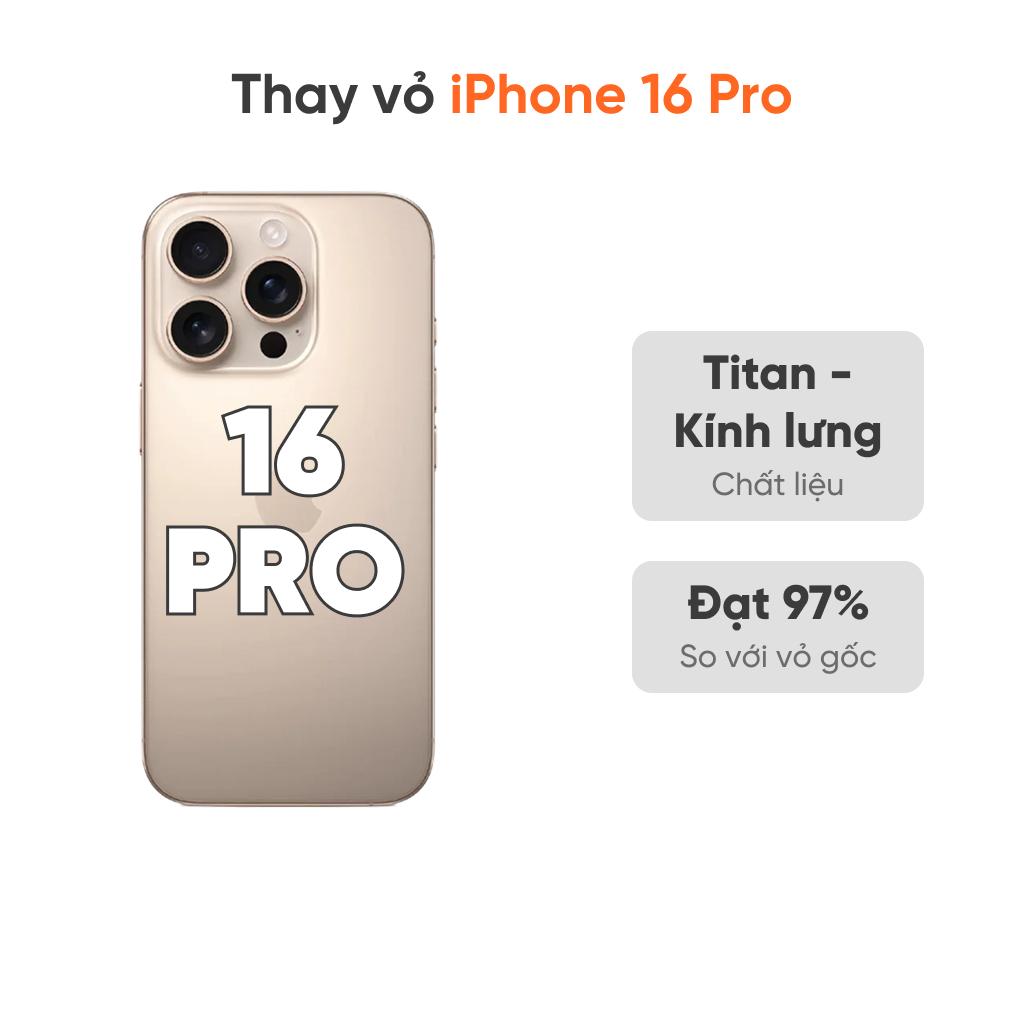 Thay vỏ iPhone 16 Pro