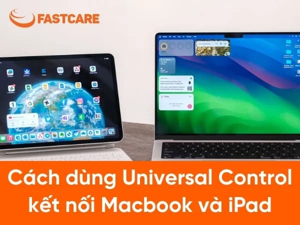 Cách dùng Universal Control kết nối MacBook và iPad đơn giản tại nhà